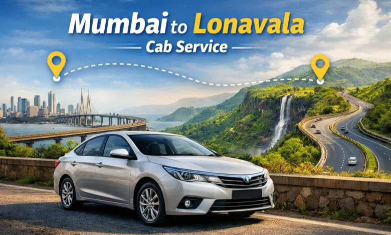 Mumbai to Lonavala Cab Service