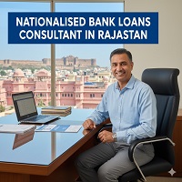 Nationalised Bank Loans Consultant in Rajasthan