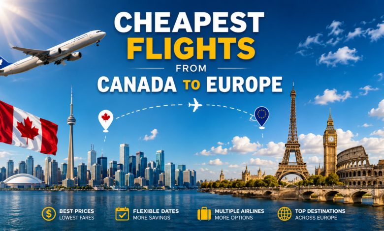 Cheapest Flights from Canada to Europe