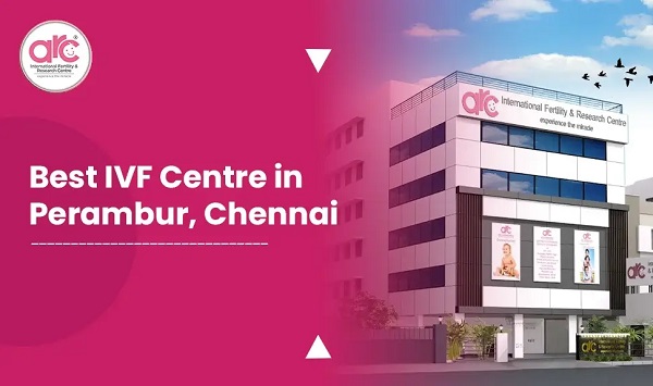Ivf Centre in Perambur