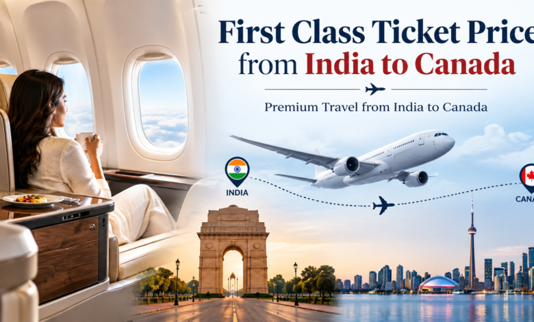 First Class Ticket Price from India to Canada